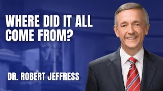 Where Did It All Come From? | Pathway To Victory with Dr. Robert Jeffress