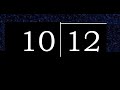 Dividir 12 entre 10 division inexacta con resultado decimal de 2 numeros con procedimiento