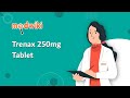 Trenax 250mg Tablet - Uses, Benefits and Side Effects