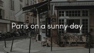 Paris on a sunny day - French music to vibe to
