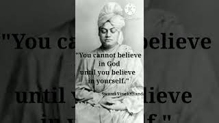 you cannot believe in God. if you....|Vivekananda quotes