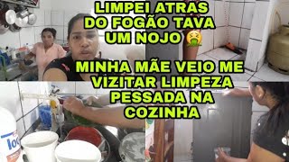 MINHA MÃE VEIO ME VIZITAR + FAXINA PESADA NA COZINHA TODA LIMPEI ATRAS DO FOGÃO 😱