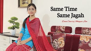 Same Time Same Jagah ( Chaar Din) | Dance | Abhigyaa Jain Dance life | Punjabi Song Dance