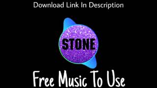 Stone - No Copyright Music - NCM - Feel Free To Use