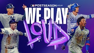 MLB Postseason 2019: We Play Loud