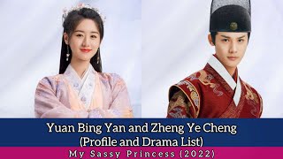 Zheng Ye Cheng and Yuan Bing Yan (My Sassy Princess ) | Profile and Drama List |