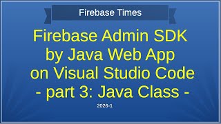 Firebase ADMIN SDK by Java Web App on VS Code