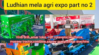 Agri Expo ludhiana mela part 2 virdi drill,Amar toka,16ft rotavator,massey tractor