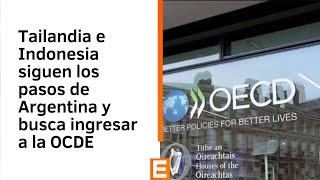 Tailandia sigue los pasos de Argentina y busca ingresar a la OCDE | Canal E