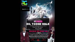 Riaz Ali Dil Todne Wale Bollywood Cover
