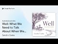 well what we need to talk about when we talk… by sandro galea · audiobook preview