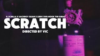 G.Scrilla x Sackboy Quan x Leen x Big Nook Tha Great - Scratch (Official Video)