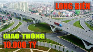 Hệ thống giao thông gần 10.000 tỷ thay đổi Long Biên từ sau khi lên Quận như thế nào?