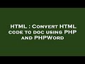 HTML : Convert HTML code to doc using PHP and PHPWord