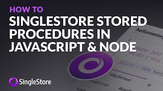 Get started with #SingleStore #StoredProcedures in #JavaScript and #Node