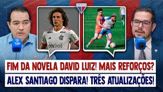 🚨 FIM DA NOVELA DAVID LUIZ! ALEX SANTIAGO DISPARA! MAIS REFORÇOS? 03 ATUALIZAÇÕES! MUDANÇAS E JOGOS!