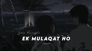 Ek Mulaqat Ho (Slowed + Reverb) - Jubin Nautiyal | Lyricsol