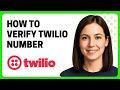 How to Verify Twilio Number