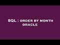 SQL : order by month oracle