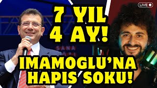 İMAMOĞLU’NA 7 YIL 4 AY HAPİS ŞOKU! İşte Detaylar… CANLI!