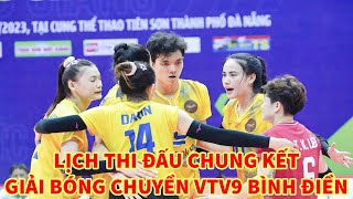 Lịch thi đấu chung kết giải bóng chuyền nữ quốc tế VTV9 Bình Điền 2024