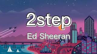 Ed Sheeran - 2step (Lyrics) ft. Lil Baby