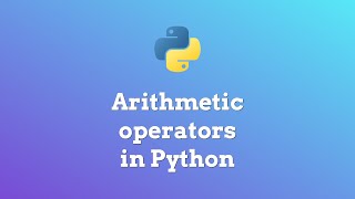 Arithmetic operators in Python - Ep. 9 Beginner Python