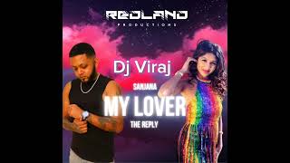 MY LOVER THE REPLY X JOE FT SANJANA X DJ VIRAJ