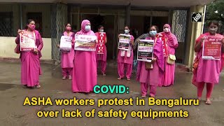 COVID: ASHA workers protest in Bengaluru over lack of safety equipments