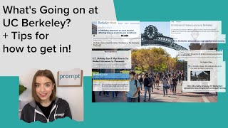What’s going on at UC Berkeley? + Tips for how to get in!