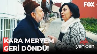 Kara Meryem ve Derin Şevket Yıllar Sonra Karşı Karşıya! - Aşk Yeniden 6. Bölüm