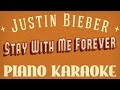 Justin Bieber - Stay With Me Forever (Piano Karaoke) 5 keys/ for lone singer
