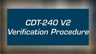 CDT 240 V2 Verification