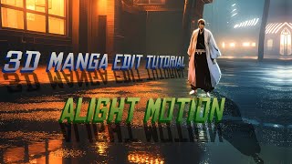 3D MANGA EDIT TUTORIAL IN ALIGHT MOTION