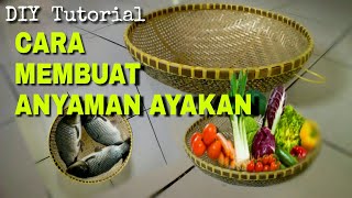 Cara Membuat Ayakan // Kerajinan Anyaman Bambu