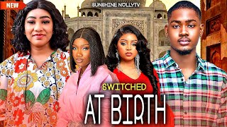 SWITCHED AT BIRTH - REGINA DANIELS/CHINENYE NNEBE/CLINTON/OLA DANIELS TRENDING 2025 NIG MOVIES