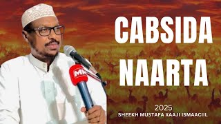 SHEEK MUSTAFA XAAJI ISMAACIIL || CABSIDA NAARTA || MUXAADARO QALBIGAAGA TAABANEYSO