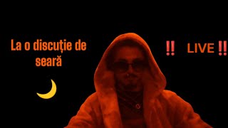 ‼️LIVE‼️La o discuție de seară 🥳🌙 (Rrr)😏