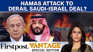 Israel Declares War on Hamas: What Happens to Saudi-Israel Peace Deal? | Vantage with Palki Sharma
