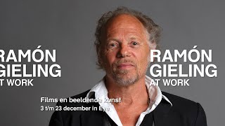 Ramón Gieling at Work (3 t/m 23 december 2020 in Eye Filmmuseum) (trailer)