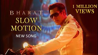 Slow Motion Me | BHARAT New Song  Salman Khan Katrina  Disha Patani