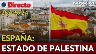 DIRECTO | ESPAÑA RECONOCE EL ESTADO DE PALESTINA, A LA VEZ QUE IRLANDA Y NORUEGA