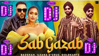 Sab Gajab DJ Remix Song ll सब गजब डीजे रीमिक्स सॉन्ग #BadShah #GoldKartz #2023