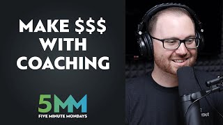 How to make money with coaching and consulting [Podcast Monetization]