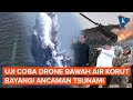 Ancaman Tsunami Radioaktif Bayang-bayangi Uji Coba Drone Bawah Air Korut