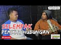 Aji Sakha Story -  SELEMPAK PEMIKAT HUBUNGAN