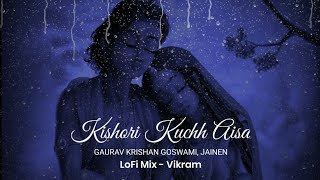 Kishori kuch Aisa Intezaam Ho Jaye - Lofi Mix | jainen Gourav Krishna Goswami ji 🙏#bankebihari