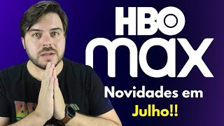 HBO MAX | CATÁLOGO CRESCENDO EM JULHO! Veja As Novidades