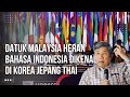 Datuk Malaysia Heran Bahasa Indonesia Populer di Korea, Jepang, Thailand