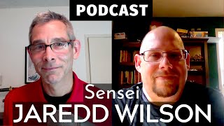 #83: Sensei Jaredd Wilson Interview [Podcast]